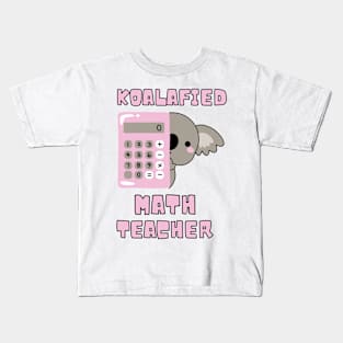 Koalafied Math Teacher - Proud School Teacher Koala Cute Kids T-Shirt